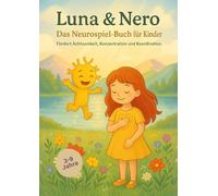 Luna & Nero - Das Neurospiel-Buch für Kinder: Fördert Achtsamkeit, Konzentration und Koordination