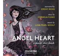 Jeremy Irons; Cornelia Funke; Luna Pearl Woolf - Angel Heart A Music Storybook