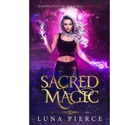 Luna Pierce Sacred Magic: Harper Shadow Academy (Book Five) Paperback Luna Pierce Multicolor