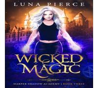 Luna Pierce Wicked Magic: Harper Shadow Academy (Book Three) Paperback Luna Pierce Multicolor