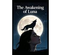 LUNA’S AWAKENING: AN ANCIENT SECRET