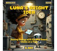 Luna’s Bright Idea: Saving Energy with AI, One Smart Choice at a Time (KIDSTech: AI Series)