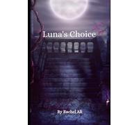 Luna’s Choice: 3 (The Luna Collins series.)