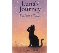 Luna’s Journey: A Kitten’s Tale