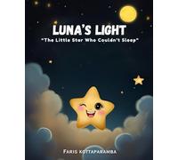 Luna’s Light: “The Little Star Who Couldn’t Sleep”