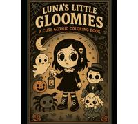 Luna’s Little Gloomies: A Cute Gothic Coloring Book