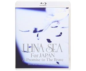 LUNA SEA For JAPAN A Promise to The Brave [Blu-ray]