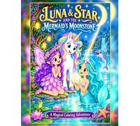 Luna & Star and the Mermaid’s Moonstone: A Magical Coloring Adventure