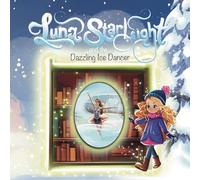 Luna Starlight and the Dazzling Ice Dancer (Luna Starlight Series)