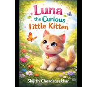 Luna the Curious Little Kitten: 1 (LUNA THE COURIES KITTEN)