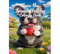 Luna The French Bulldog - Coloring Book (Happy Paws Coloring Books)