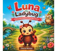 Luna The Ladybug: Helping Little Explorers Make Wise Choices