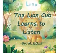 Luna the Lion Cub Learns to Listen