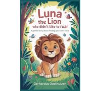 Luna the Lion Who Didn't Like to Roar