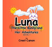Luna The Little Bunny and Her Adventures: Book 3