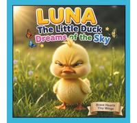 Luna the Little Duck: Dreams of the Sky