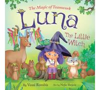 Luna the Little Witch: The Magic of Teamwork: 2 (Luna's Magical Adventures)