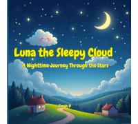 Luna the Sleepy Cloud: A Nighttime Journey Through the Stars