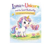 Luna the Unicorn and the Lost Butterfly: A Coloring & Activity Book