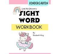 Luna the Unicorn and the Sight Word Workbook: Kindergarten & 1st Grade Reading and Language Arts Practice