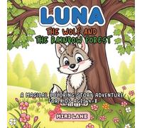 Luna the Wolf and the Rainbow Forest: A Magical Coloring Story Adventure for Kids Ages 4-8