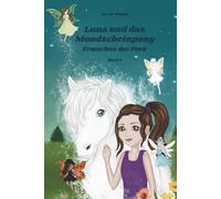 Luna und das Mondscheinpony: Erwachen der Feen