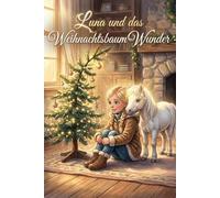 Luna und das Weihnachtsbaum-Wunder (Luna's Abenteuer)