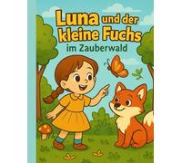 Luna und der kleine Fuchs: Im Zauberwald
