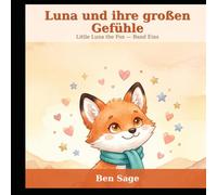 Luna und ihre großen Gefühle: Little Luna the Fox - Band Eins (Luna's Journey Reihe)