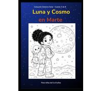 Luna y Cosmo en Marte: Cuento para colorear con datos científicos reales · Para niños de 5 a 8 años · Colección Sistema Solar Cuento 3