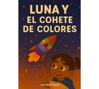 Luna y el cohete de colores: Un viaje por los planetas de las emociones