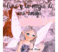 Luna y la magia de una amiga (Luna The Fairy)