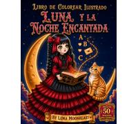 Luna y la Noche Encantada: Libro para colorear gótico kawaii de estilo anime con una adorable muñeca, fantasía mágica, gato de la luna, fantasmas ... y 50 hermosas páginas para colorear.