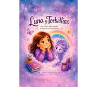 Luna y Torbellino: Una historia sobre descubrir la magia de una mente diferente