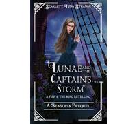 Lunae and the Captain's Storm: A Seasoria Prequel: A Retelling of The Fish and the Ring (Lore of Seasoria)