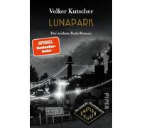 Lunapark: Der sechste Rath-Roman | Vom Autor der Romanvorlage zu Babylon Berlin