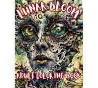 LUNAR BLOOM: Whether you’re chasing calm or chasing stars, this book offers a meditative escape into a world that pulses with energy and possibility. ... galaxies, and your mind bloom in color.