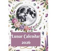 Lunar Calendar 2026: Moon Phases, Astrology & Spiritual Guide. Decorative Mystical Planner with Full Moon Names, Eclipse Dates & Monthly Space for Journaling, Intention and Manifestation