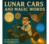 Lunar Cars and Magic Words: A mathematician tells his sons a very original bedtime story-with plenty of humor and a dash of set theory (Wise Old Owl Books)