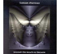 Lunar Chateau - Beyond the Reach of Dreams