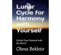 Lunar Cycle For Harmony With Yourself: Unlock Your Potential with the Moon!
