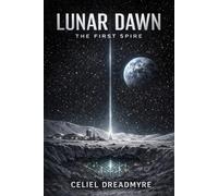 Lunar Dawn: The First Spire