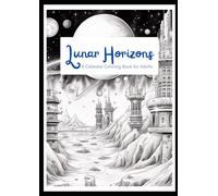 Lunar Horizons: A Celestial Coloring Book for Adults