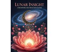 Lunar Insight: A Dreamwork & Self-Reflection Planner