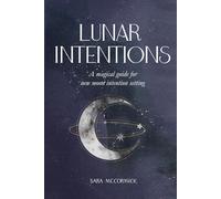 Lunar Intentions: A Magical Guide for New Moon Intention Setting