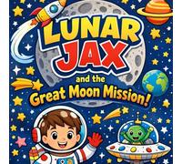 LUNAR JAX AND THE GREAT MOON MISSION
