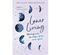Lunar Living: The Sunday Times Bestseller