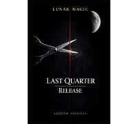 Lunar Magic: Last Quarter: Cutting Ties • Banishing • Clearing for Renewal