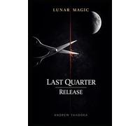 Lunar Magic: Last Quarter: Cutting Ties • Banishing • Clearing for Renewal