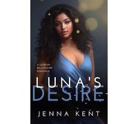 Luna's Desire: A Lesbian Billionaire Romance: 3 (A Billionaire's Obsession)